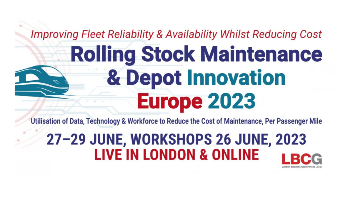 Rolling Stock Maintenance & Depot Innovation Europe 2023 Rail UK